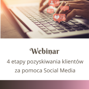4 ETAPY POZYSKIWANIA KLIENTÓW W SOCIAL MEDIA